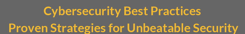 Cybersecurity Best Practices: Proven Strategies for Unbeatable Security